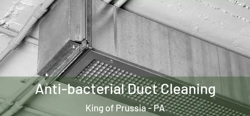  Anti-bacterial Duct Cleaning King of Prussia - PA
