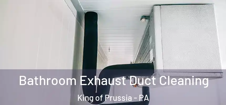  Bathroom Exhaust Duct Cleaning King of Prussia - PA