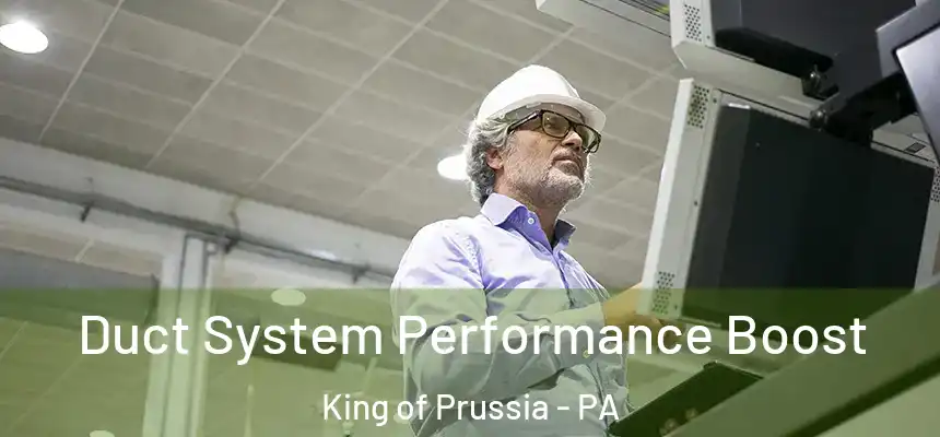  Duct System Performance Boost King of Prussia - PA