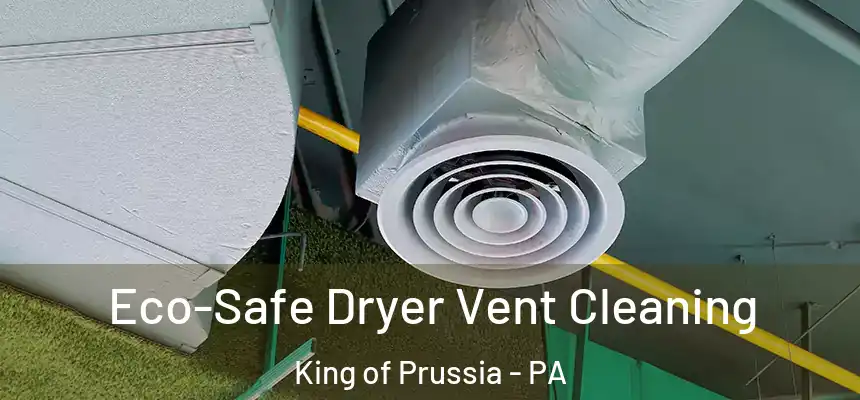  Eco-Safe Dryer Vent Cleaning King of Prussia - PA