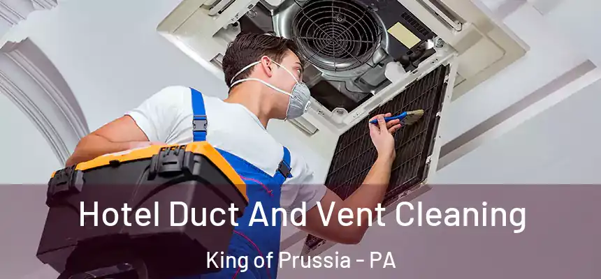  Hotel Duct And Vent Cleaning King of Prussia - PA
