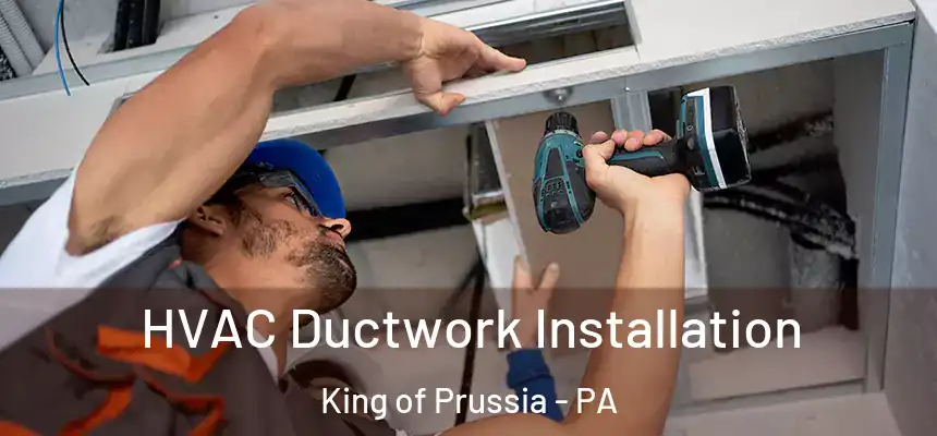  HVAC Ductwork Installation King of Prussia - PA